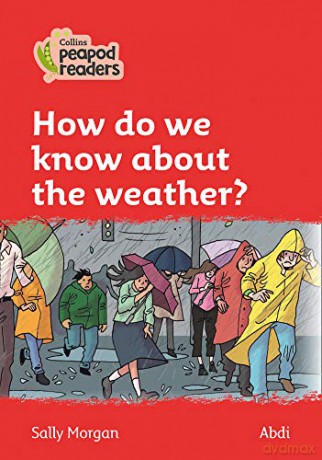 Level 5 - How do we know about the weather? (Collins Peapod Readers) - Sally Morgan [KSIĄŻKA]