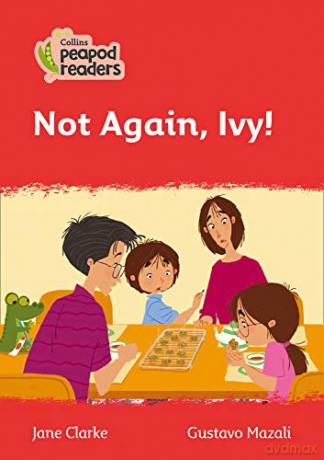 Level 5 - Not Again, Ivy! (Collins Peapod Readers) - Jane Clarke [KSIĄŻKA]