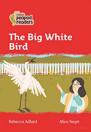 Level 5 - The Big White Bird (Collins Peapod Readers) - Rebecca Adlard [KSIĄŻKA]