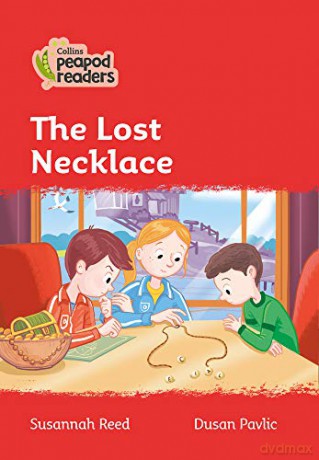 Level 5 - The Lost Necklace (Collins Peapod Readers) - Susannah Reed [KSIĄŻKA]