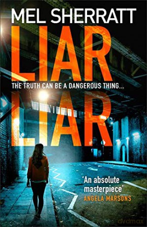 Liar Liar: From the author of million copy bestsellers and psychological crime thrillers like Hush Hush comes the new, most gripping book of 2020: Book 3 (DS Grace Allendale) - Mel Sherratt [KSIĄŻKA]