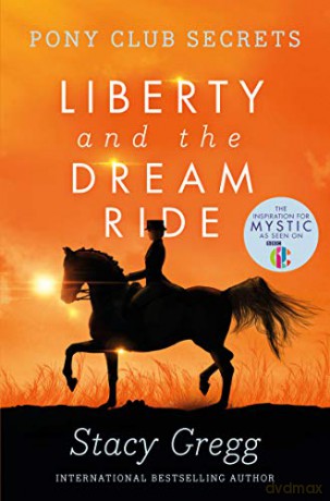 Liberty and the Dream Ride (Pony Club Secrets, Book 11) - Stacy Gregg [KSIĄŻKA]