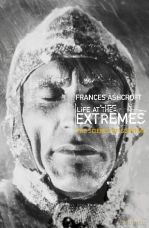 Life at the Extremes: (The Science of Survival) - Frances Ashcroft [KSIĄŻKA]