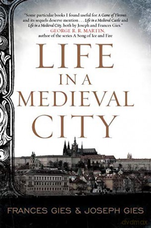 Life in a Medieval City (Medieval Life) - Frances Gies [KSIĄŻKA]