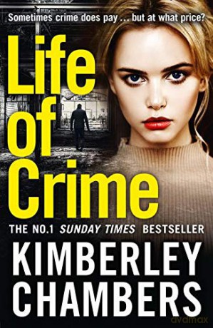 Life of Crime: The gripping No 1 Sunday Times bestseller - Kimberley Chambers [KSIĄŻKA]