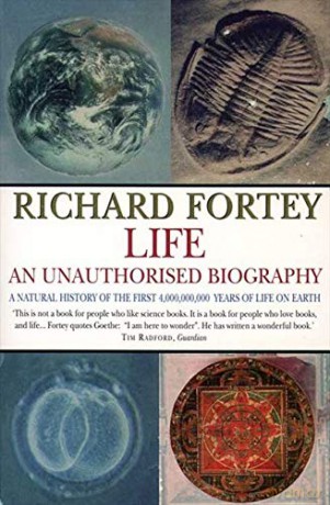 Life: an Unauthorised Biography: An Unauthorized Biography - Richard Fortey [KSIĄŻKA]