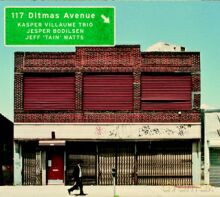 Kasper Villaume, Jesper Bodilsen, Jeff "Tain" Watts: 117 Ditmas Avenue [CD]