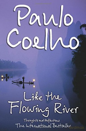 Like the Flowing River: Thoughts and Reflections - Paulo Coelho [KSIĄŻKA]