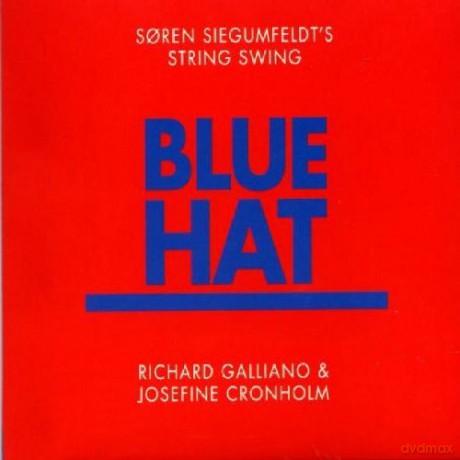 String Swing, Josefine Cronholm, Richard Galliano: Blue Hat [CD]