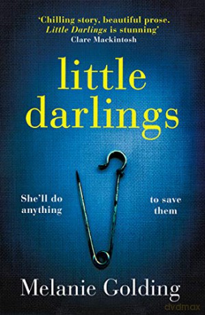 Little Darlings: The chilling, haunting and addictive best selling crime thriller debut everyone's talking about - Melanie Golding [KSIĄŻKA]