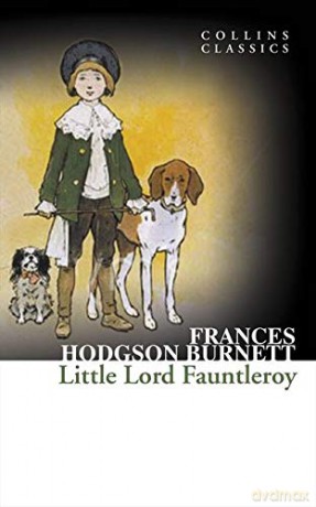 Little Lord Fauntleroy (Collins Classics) - Frances Hodgson Burnett [KSIĄŻKA]