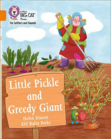Little Pickle and Greedy Giant: Band 06/Orange (Collins Big Cat Phonics for Letters and Sounds) - Helen Dineen [KSIĄŻKA]