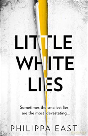 Little White Lies: the most unputdownable and thrilling debut of 2020! (201 POCHE) - Philippa East [KSIĄŻKA]