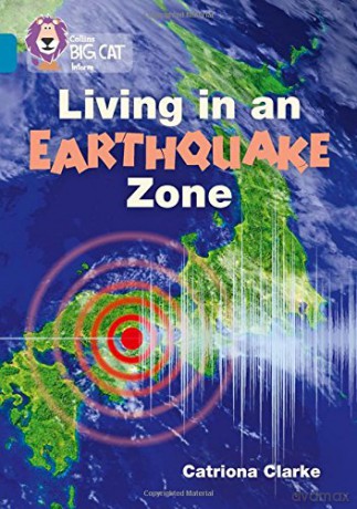 Living in an Earthquake Zone: Band 13/Topaz (Collins Big Cat) - Catriona Clarke [KSIĄŻKA]
