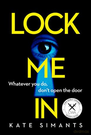 Lock Me In: An absolutely gripping new psychological crime thriller with an ending you won't see coming! - Kate Simants [KSIĄŻKA]