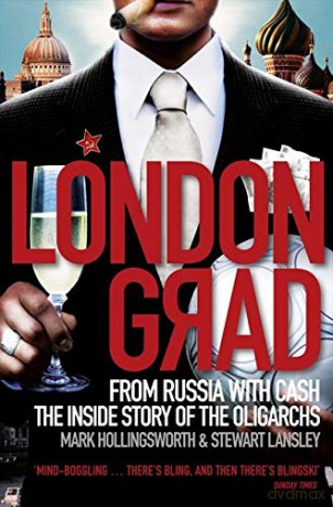 Londongrad: From Russia with Cash;The Inside Story of the Oligarchs - Mark Hollingsworth [KSIĄŻKA]