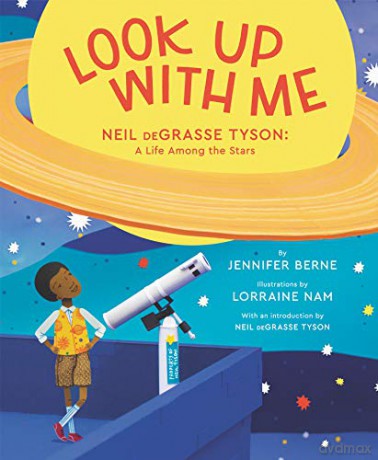 Look Up with Me: Neil deGrasse Tyson: A Life Among the Stars - Jennifer Berne [KSIĄŻKA]
