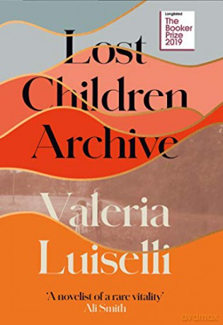 Lost Children Archive: WINNER OF THE RATHBONES FOLIO PRIZE 2020 - Valeria Luiselli [KSIĄŻKA]