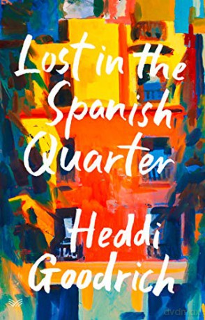 Lost in the Spanish Quarter - Heddi Goodrich [KSIĄŻKA]