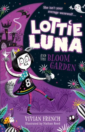 Lottie Luna and the Bloom Garden: Book 1 - Vivian French [KSIĄŻKA]