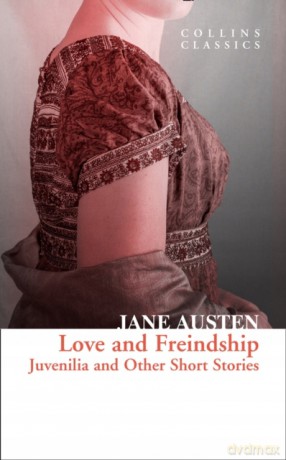 Love and Freindship: Juvenilia and Other Short Stories (Collins Classics) - Jane Austen [KSIĄŻKA]