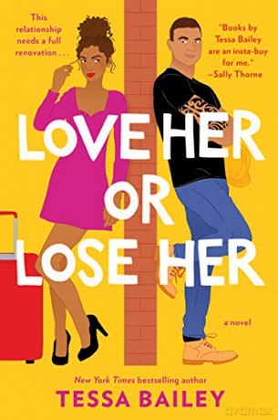 Love Her or Lose Her: A Novel (Hot and Hammered) - Tessa Bailey [KSIĄŻKA]