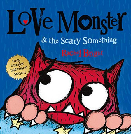 Love Monster and the Scary Something (Love Monster 4) - Rachel Bright [KSIĄŻKA]