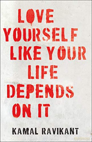 Love Yourself Like Your Life Depends on It: The bestselling positive self-help phenomenon - Kamal Ravikant [KSIĄŻKA]