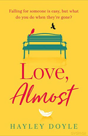 Love, Almost: an uplifting, emotional romance for fans of Jojo Moyes - Hayley Doyle [KSIĄŻKA]