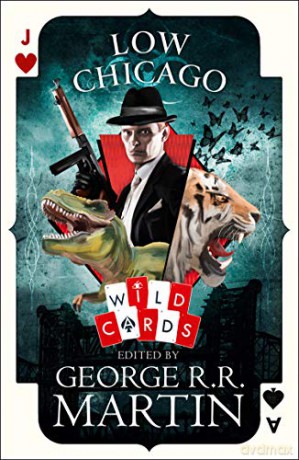 Low Chicago (Wild Cards) - George R. R. Martin [KSIĄŻKA]