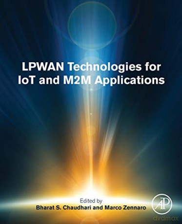 LPWAN Technologies for IoT and M2M Applications - Bharat S. Chaudhari [KSIĄŻKA]