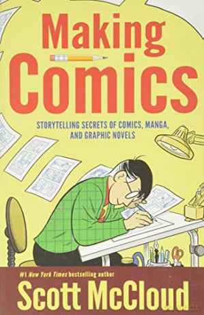 Making Comics: Storytelling Secrets of Comics, Manga and Graphic Novels - Scott McCloud [KSIĄŻKA]