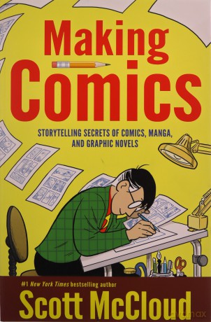 Making Comics: Storytelling Secrets of Comics, Manga and Graphic Novels - Scott McCloud [KSIĄŻKA]