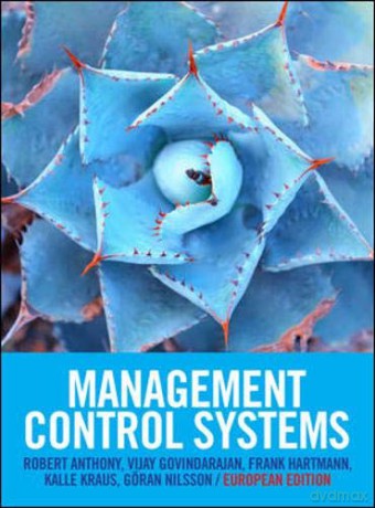 Management Control Systems: European Edition (UK Higher Education Business Accounting) - Robert Anthony [KSIĄŻKA]