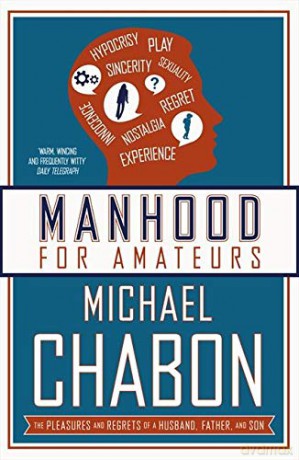 Manhood for Amateurs - Michael Chabon [KSIĄŻKA]