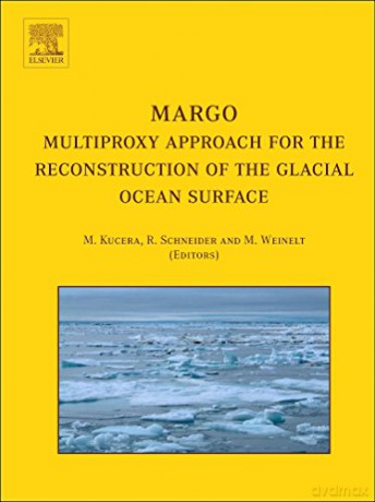 MARGO - Multiproxy Approach for the Reconstruction of the Glacial: Multiproxy Approach for the Reconstruction of the Glacial Ocean Surface - M. Kucera [KSIĄŻKA]