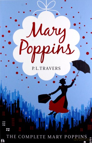 Mary Poppins - The Complete Collection (Includes all six stories in one volume) - P. L. Travers [KSIĄŻKA]