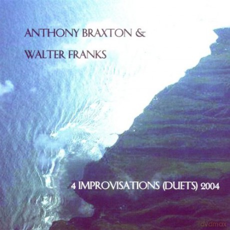 Anthony Braxton, Walter Franks: 4 Improvisations (duets) 2004 [2CD]