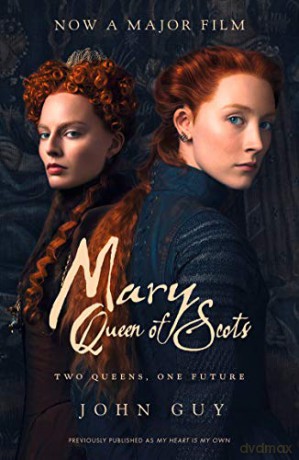 Mary Queen of Scots: Film Tie-In - John Guy [KSIĄŻKA]