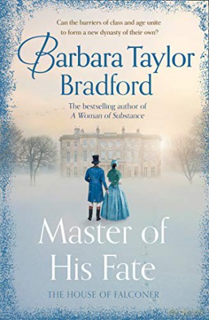 Master of His Fate: The gripping new Victorian epic from the author of A Woman of Substance - Barbara Taylor Bradford [KSIĄŻKA]