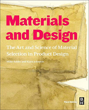 Materials and Design: The Art and Science of Material Selection in Product Design - Michael Ashby [KSIĄŻKA]
