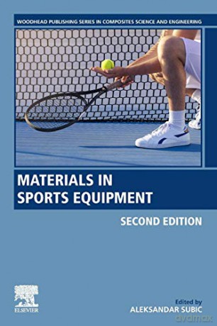 Materials in Sports Equipment (Woodhead Publishing Series in Composites Science and Engineering) - Aleksandar Subic [KSIĄŻKA]