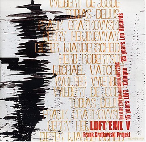 Frank Gratkowski Project: Loft Exile V [2CD]