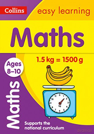 Maths Ages 8-10: KS2 Home Learning and School Resources from the Publisher of Revision Practice Guides, Workbooks, and Activities. (Collins Easy Learning KS2) [KSIĄŻKA]