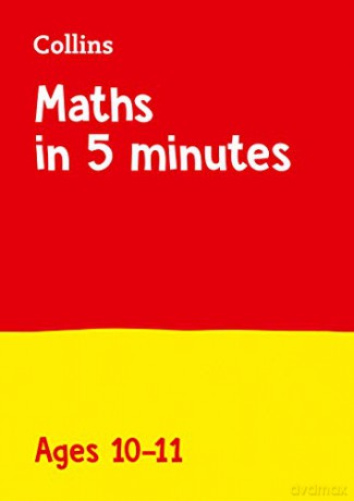 Maths in 5 Minutes a Day Age 10-11: Home Learning and School Resources from the Publisher of Revision Practice Guides, Workbooks, and Activities [KSIĄŻKA]