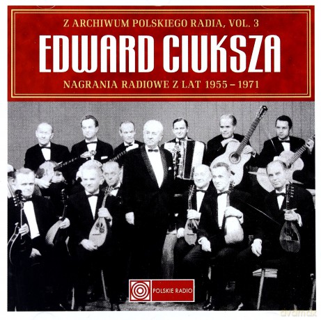 Edward Ciuksza: Z Archiwum Polskiego Radia, volume 3 - Edward Ciuksza [2CD]