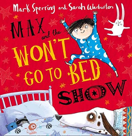Max and the Won't Go to Bed Show - Mark Sperring [KSIĄŻKA]