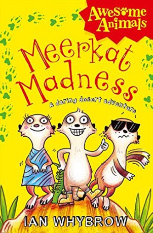 Meerkat Madness: Awesome Animals - hilarious adventures with the wildest wildlife - Ian Whybrow [KSIĄŻKA]