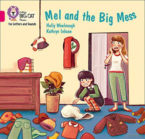 Mel and the Big Mess: Band 01B/Pink B (Collins Big Cat Phonics for Letters and Sounds) - Holly Woolnough [KSIĄŻKA]