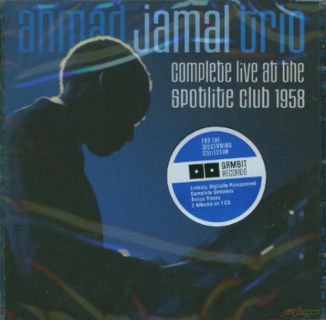 Ahmad Jamal Trio: Complete Live At The Spotlite Club 1958 [2CD]